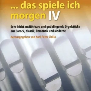 Chilla: Das spiele ich morgen IV, Spielbuch für Orgel - Strube VS3415 Expressversand
